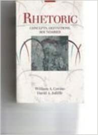 Rhetoric: Concepts, Definitions, Boundaries by David A. Jolliffe, William A. Covino