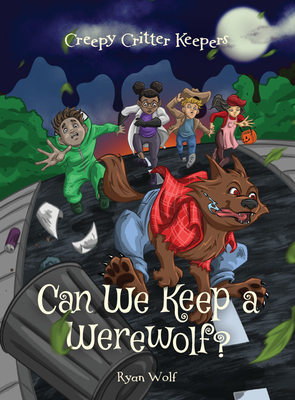 Can We Keep a Werewolf? by Ryan Wolf