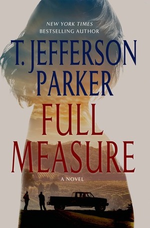 Full Measure by T. Jefferson Parker