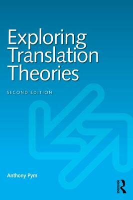 Exploring Translation Theories by Anthony Pym