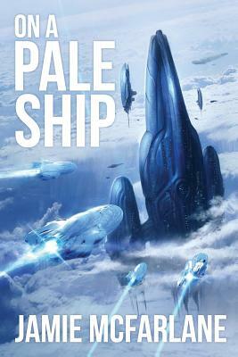 On a Pale Ship by Jamie McFarlane