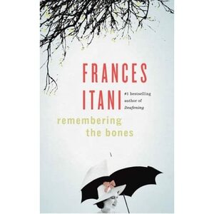 Remembering the Bones by Frances Itani