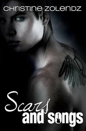 Scars and Songs by Christine Zolendz
