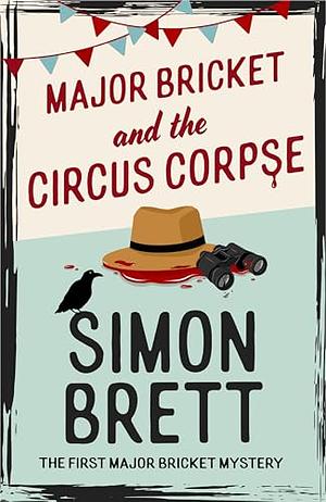 Major Bricket and the Circus Corpse by Simon Brett