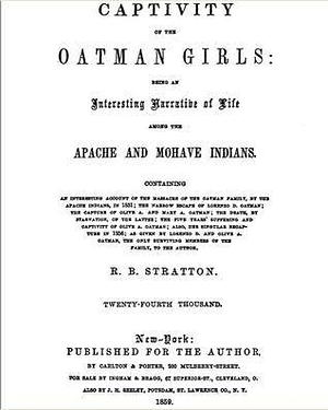 The Captivity of the Oatman Girls: Among the Apache and Mohave Indians by Lorenzo D. Oatman, Olive A. Oatman, Royal B. Stratton, Royal B. Stratton