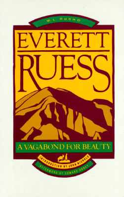 Everett Ruess: A Vagabond for Beauty by Everett Ruess, W.L. Rusho