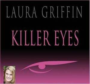 Killer Eyes by Laura Griffin
