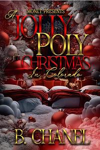 Jolly Poly Christmas: In Colorado  by B. Chanel