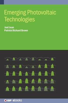 Emerging Photovoltaic Technologies by Joel Jean, Patrick Brown