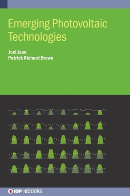 Emerging Photovoltaic Technologies by Patrick Brown, Joel Jean