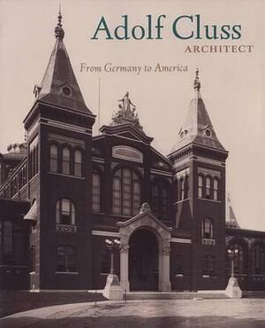 Adolf Cluss, Architect: From Germany to America by 