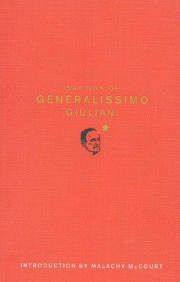 Sayings of Generalissimo Guiliani by Rudolph W. Giuliani, Kevin McAuliffe
