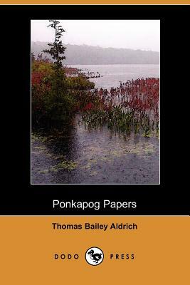 Ponkapog Papers (Dodo Press) by Thomas Bailey Aldrich