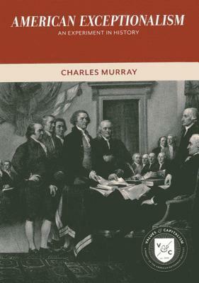 American Exceptionalism: An Experiment in History by Charles A. Murray