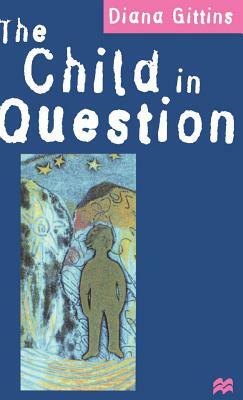 The Child in Question by Diana Gittins