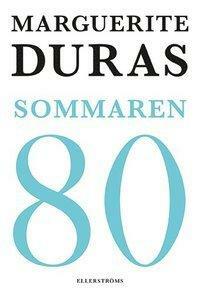 Sommaren -80 by Marguerite Duras, Kennet Klemets