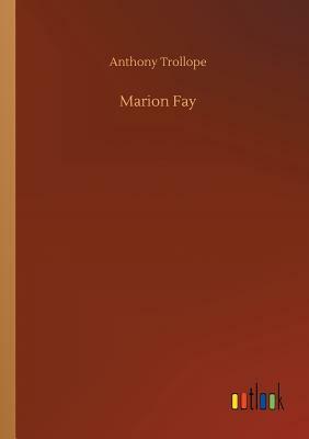 Marion Fay by Anthony Trollope