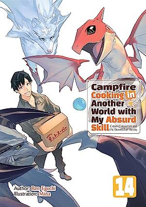 Campfire Cooking in Another World with My Absurd Skill: Volume 14 by Ren Eguchi