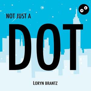 Not Just a Dot by 