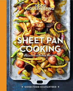Good Housekeeping Sheet Pan Cooking, Volume 13: 70 Easy Recipes by Good Housekeeping, Susan Westmoreland