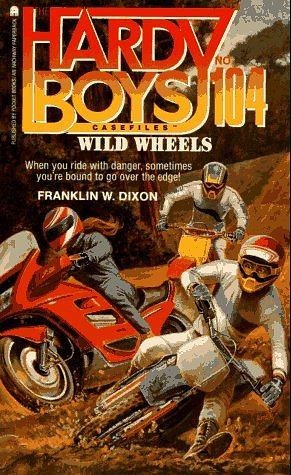 Wild Wheels by Franklin W. Dixon