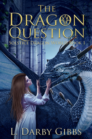 The Dragon Question by L. Darby Gibbs