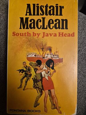 South By Java Head by Alistair MacLean