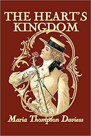 The Heart's Kingdom by Maria Thompson Daviess, Fiction, Classics, Literary by Maria Thompson Daviess