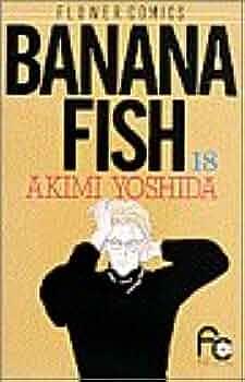 BANANA FISH 18 by Akimi Yoshida, Akimi Yoshida, Akimi Yoshida