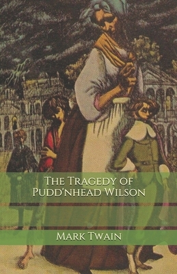 The Tragedy of Pudd'nhead Wilson by Mark Twain