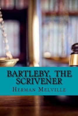 Bartleby, The Scrivener by Herman Melville