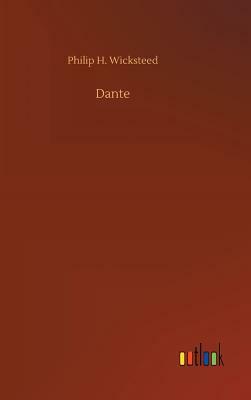 Dante by Philip H. Wicksteed