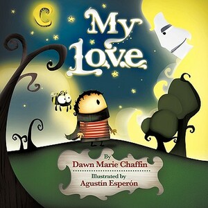 My Love by Dawn Marie Chaffin