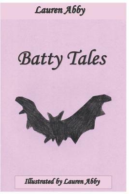 Batty Tales by Lauren Abby