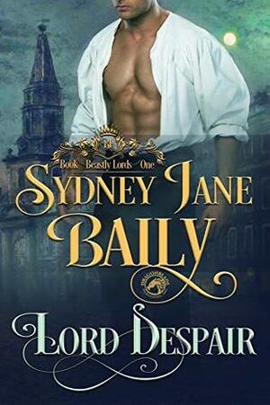 Lord Despair by Sydney Jane Baily