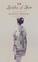 Geisha of Gion: The Memoir of Mineko Iwasaki by Mineko Iwasaki, Rande Brown