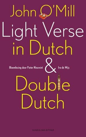 Light Verse in Dutch & Double Dutch by John O'Mill