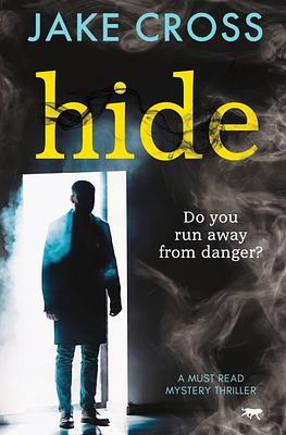 Hide: a must read mystery thriller by Jake Cross