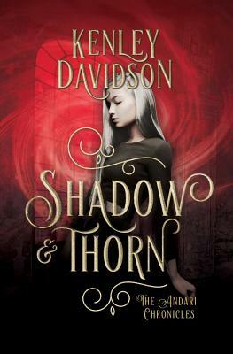 Shadow and Thorn by Kenley Davidson