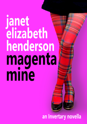 Magenta Mine by Janet Elizabeth Henderson