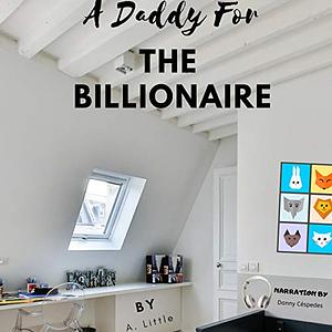 A Daddy for the Billionaire by A. Little