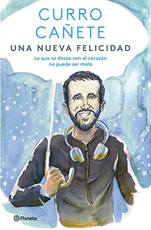 Una nueva felicidad by Curro Cañete