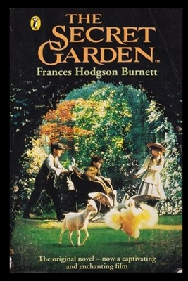 The Secret Garden by Frances Hodgson Burnett Illustrated Edition by Frances Hodgson Burnett