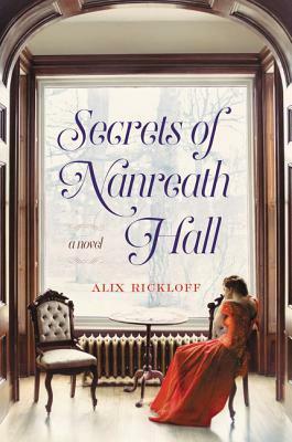 Secrets of Nanreath Hall by Alix Rickloff
