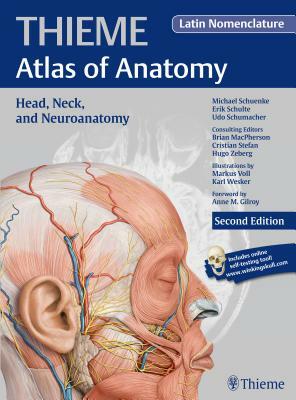 Head, Neck, and Neuroanatomy (Thieme Atlas of Anatomy), Latin Nomenclature by Erik Schulte, Udo Schumacher, Michael Schuenke