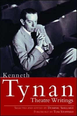 Theatre Writings by Dominic Shellard, Kenneth Tynan, Tom Stoppard