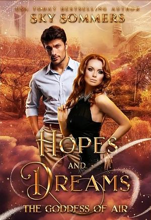 Hopes And Dreams  by Sky Sommers