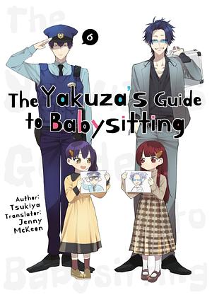 The Yakuza's Guide to Babysitting, Vol.6 by Tsukiya