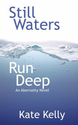 Still Waters Run Deep by Kate Kelly