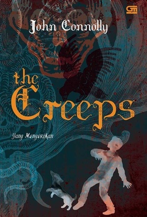 The Creeps - Yang Mengerikan by John Connolly, Barokah Ruziati
